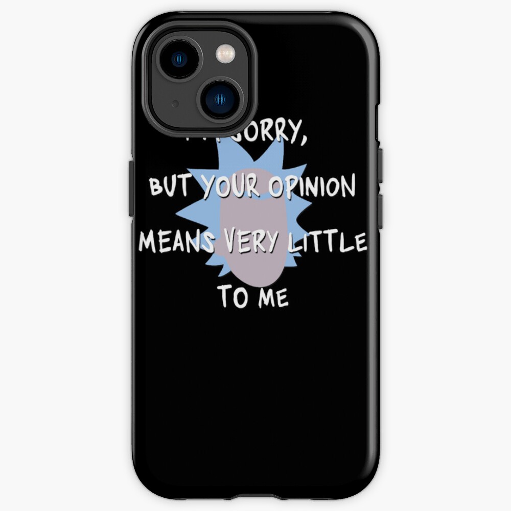 Rick and Morty Quote Iphone Case